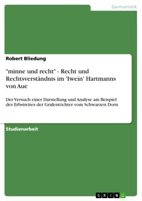 "minne und recht" - Recht und Rechtsverständnis im 'Iwein' Hartmanns von Aue - Robert Bliedung - E-Book