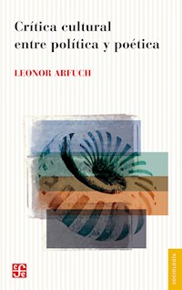 Crítica cultural entre política y poética - Leonor Arfuch - E-Book