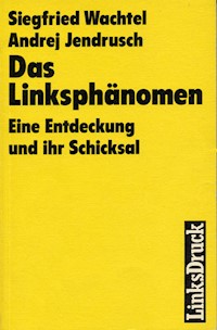 Das Linksphänomen - Andrej Jendrusch - E-Book