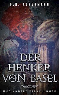 Der Henker von Basel - F.H. Achermann - E-Book