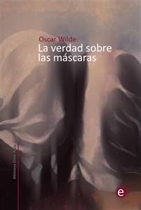 La verdad sobre las máscaras - Oscar Wilde - E-Book