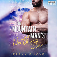 The Mountain Man's North Star - A Modern Mail-Order Bride Romance, Book 3 (Unabridged) - Frankie Love - Hörbuch
