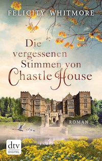 Die vergessenen Stimmen von Chastle House - Felicity Whitmore - E-Book
