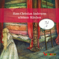 Hans Christian Andersens schönste Märchen - Teil 2 (Ungekürzt) - Hans Christian Andersen - Hörbuch
