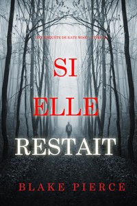 Si elle restait (Une enquête de Kate Wise — tome 10) - Blake Pierce - E-Book