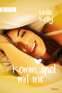 Komm, spiel mir mir - Leslie Kelly - E-Book
