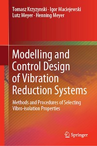 Modelling and Control Design of Vibration Reduction Systems - Tomasz Krzyzynski - E-Book