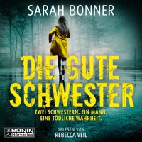 Die gute Schwester (ungekürzt) - Sarah Bonner - Hörbuch