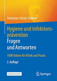 Hygiene und Infektionsprävention. Fragen und Antworten - Sebastian Schulz-Stübner - E-Book