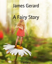 A Fairy Story - James Gerard - kostenlos E-Book