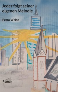 Jeder folgt seiner eigenen Melodie - Petra Weise - E-Book