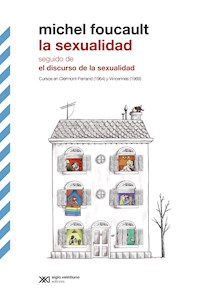 La sexualidad - seguido de El discurso de la sexualidad - Michel Foucault - E-Book