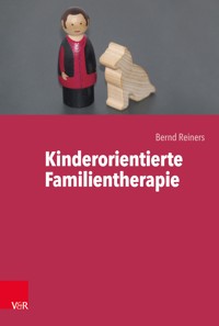 Kinderorientierte Familientherapie - Bernd Reiners - E-Book