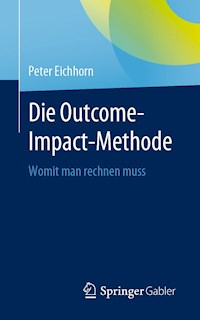 Die Outcome-Impact-Methode - Peter Eichhorn - E-Book