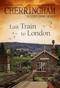 Cherringham - Last Train to London - Matthew Costello - E-Book