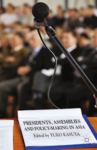 Presidents, Assemblies and Policy-making in Asia - - E-Book