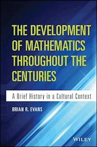 The Development of Mathematics Throughout the Centuries - Brian Evans - E-Book