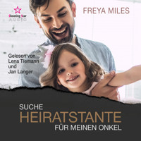 Suche Heiratstante für meinen Onkel - Back to Shelwood Creek, Band 3 (ungekürzt) - Freya Miles - Hörbuch