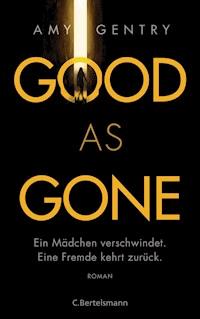 Good as Gone - Amy Gentry - E-Book
