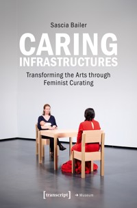 Caring Infrastructures - Sascia Bailer - kostenlos E-Book