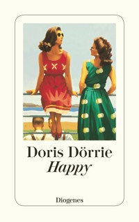 Happy - Doris Dörrie - E-Book