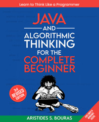 Java and Algorithmic Thinking for the Complete Beginner - Aristides S. Bouras - E-Book