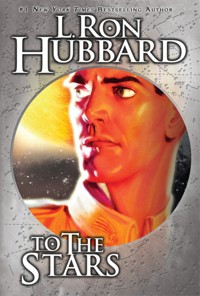 To the Stars - L. Ron Hubbard - E-Book