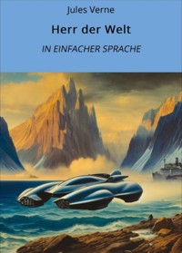 Herr der Welt: In Einfacher Sprache - Jules Verne. - E-Book