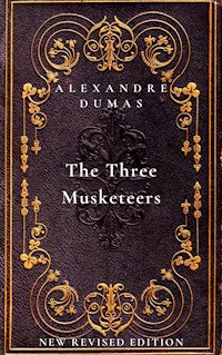 The Three Musketeers: The first book in The D’Artagnan Romances - Dumas Alexandre - E-Book