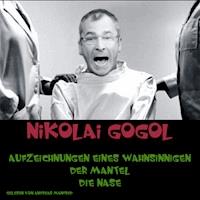 Aufzeichnungen eines Wahnsinnigen - Nikolái Gógol - Hörbuch