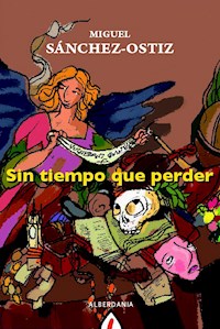 Sin tiempo que perder - Miguel Sánchez-Ostiz - E-Book