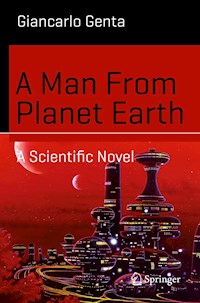 A Man From Planet Earth - Giancarlo Genta - E-Book