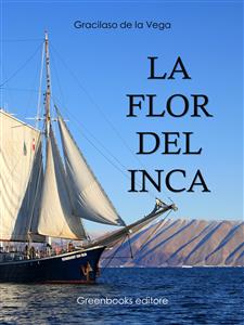 La flor del Inca - Gracilaso De La Vega - E-Book