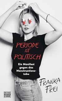 Periode ist politisch - Franka Frei - E-Book