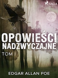Opowieści nadzwyczajne - Tom I - Edgar Allan Poe - E-Book