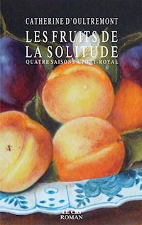 Les Fruits de la solitude - Catherine d'Oultremont - E-Book