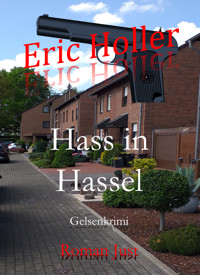 Eric Holler: Hass in Hassel - Roman Just - E-Book