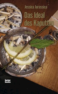 Das Ideal des Kaputten - Jessica Jurassica - E-Book