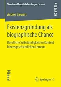 Existenzgründung als biographische Chance - Andrea Siewert - E-Book