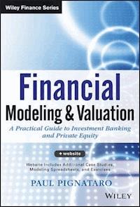 Financial Modeling and Valuation - Paul Pignataro - E-Book