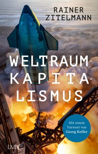 Weltraumkapitalismus - Rainer Zitelmann - E-Book