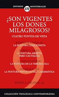 ¿Son vigentes los dones milagrosos? - Wayne Grudem - E-Book