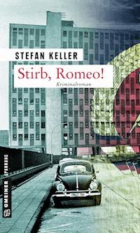 Stirb, Romeo! - Stefan Keller - E-Book