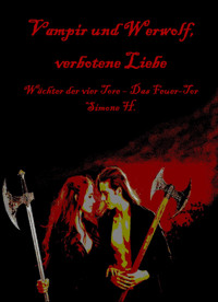Vampir und Werwolf, verbotene Liebe - H. Simone - E-Book