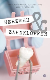 Herzweh & Zahnklopfen - Jona Dreyer - E-Book