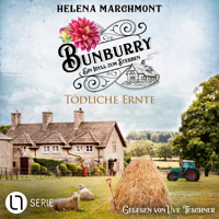 Tödliche Ernte - Bunburry - Ein Idyll zum Sterben, Folge 19 (Ungekürzt) - Helena Marchmont - Hörbuch