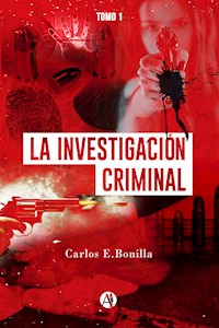 La investigación criminal - Carlos E. Bonilla - E-Book