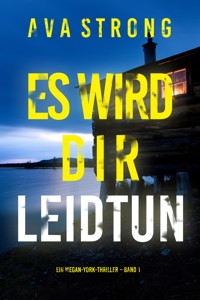 Es wird dir leidtun (Ein Megan-York-Thriller – Band 1) - Ava Strong - kostenlos E-Book