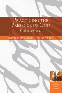 Practicing the Presence of God: Learn to Live Moment-by-Moment - Lawrence Brother - E-Book