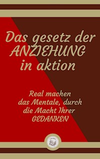 Das gesetz der ANZIEHUNG in aktion - LIBROTEKA - E-Book